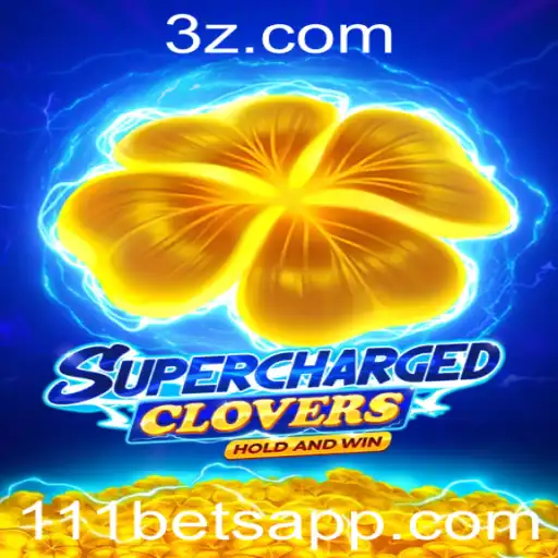 Descubra as Aventuras de SchargedClovers e o Fenômeno 111bet